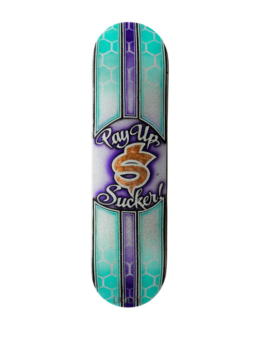 Pay Up Sucker Kustom Painted Board