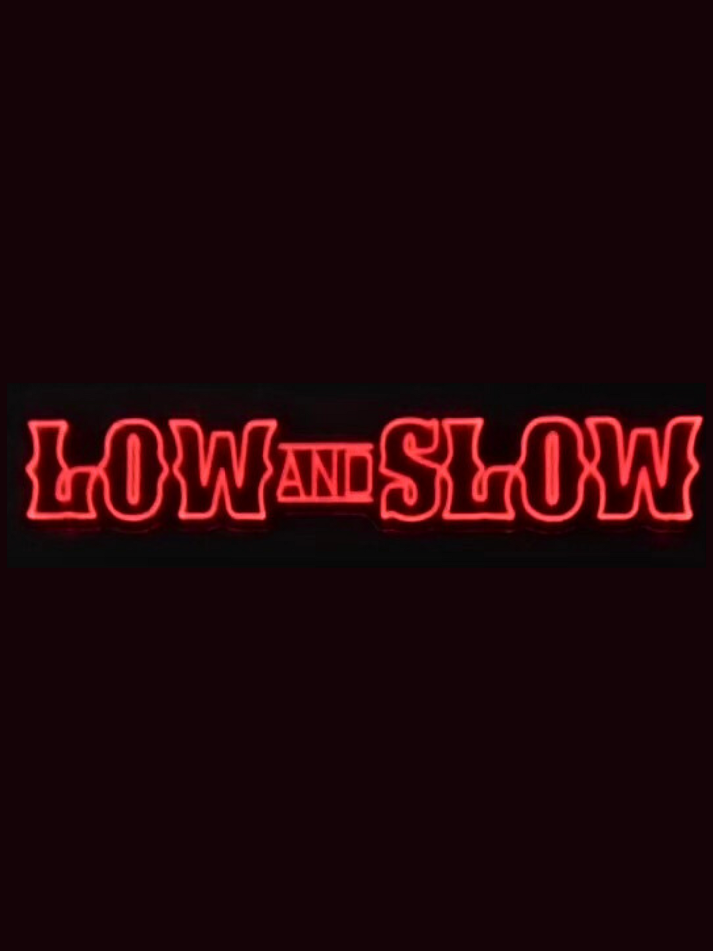 Low and Slow Neon Sign